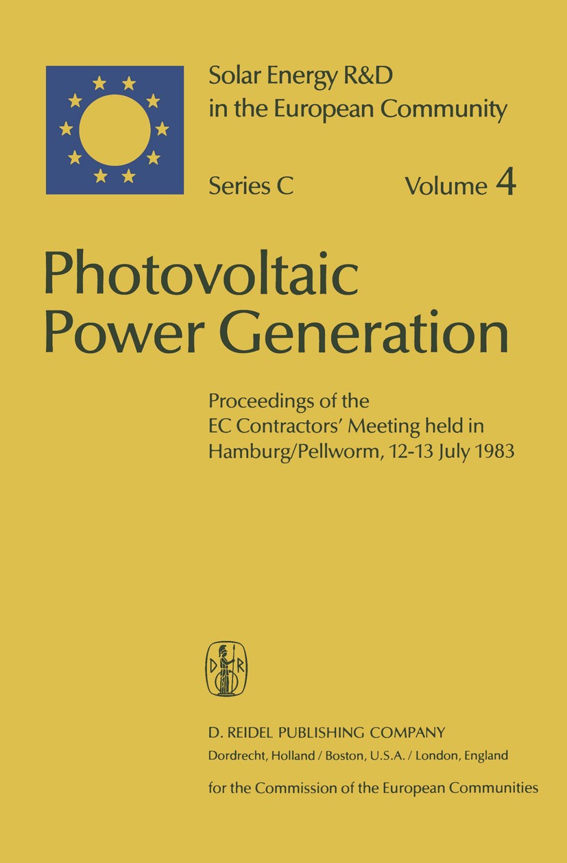 Titlebook: Photovoltaic Power Generation; Proceedings of the E W. Palz Conference proceedings 1984 ECSC, EEC, EAEC, Brussels and Luxembourg 1984 Germa Titlebook: Photovoltaic Power Generation; Proceedings of the E W. Palz Conference proceedings 1984 ECSC, EEC, EAEC, Brussels and Luxembourg 1984 Germa