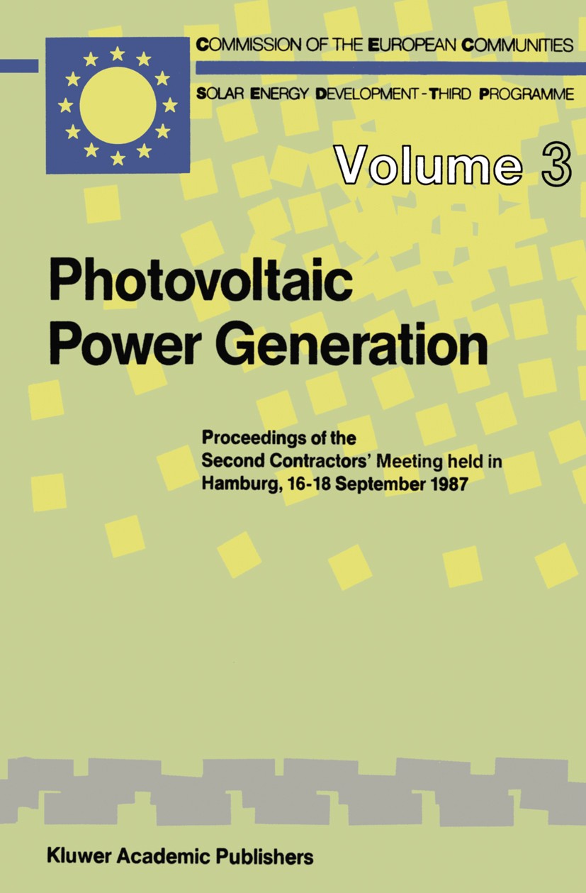 Titlebook: Photovoltaic Power Generation; Proceedings of the S R. Overstraeten,G. Caratti Conference proceedings 1988 ECSC, EEC, EAEC, Brussels and Lu Titlebook: Photovoltaic Power Generation; Proceedings of the S R. Overstraeten,G. Caratti Conference proceedings 1988 ECSC, EEC, EAEC, Brussels and Lu