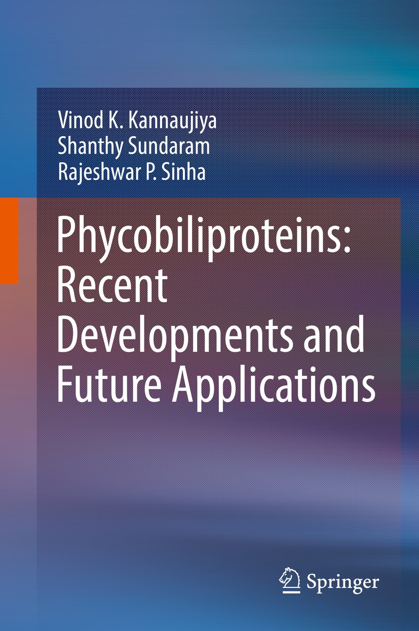 Titlebook: Phycobiliproteins: Recent Developments and Future Applications; Vinod K. Kannaujiya,Shanthy Sundaram,Rajeshwar P. Book 2017 Springer Natu Titlebook: Phycobiliproteins: Recent Developments and Future Applications; Vinod K. Kannaujiya,Shanthy Sundaram,Rajeshwar P. Book 2017 Springer Natu