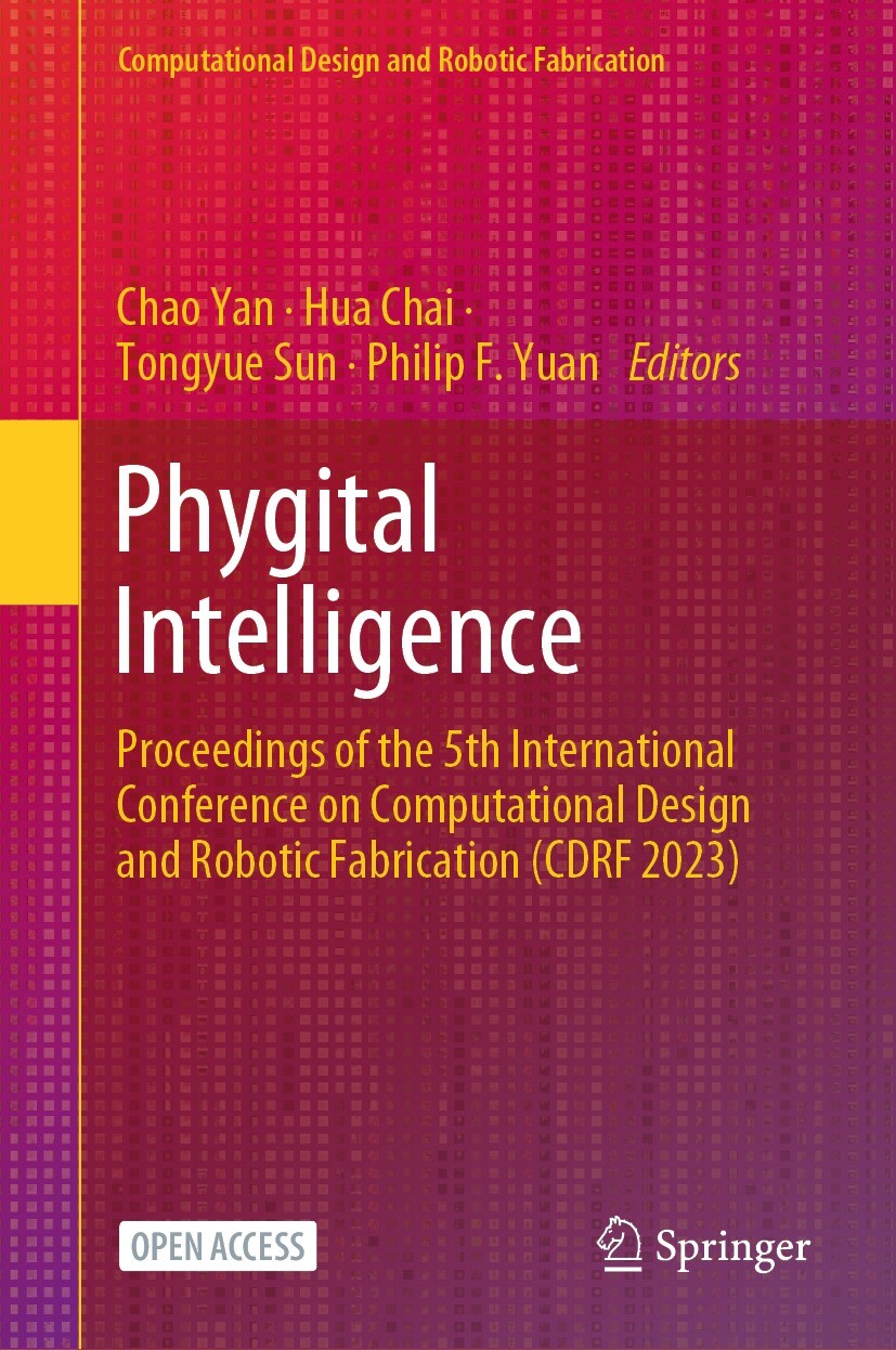 Titlebook: Phygital Intelligence; Proceedings of the 5 Chao Yan,Hua Chai,Philip F. Yuan Conference proceedings‘‘‘‘‘‘‘‘ 2024 The Editor(s) (if applicab Titlebook: Phygital Intelligence; Proceedings of the 5 Chao Yan,Hua Chai,Philip F. Yuan Conference proceedings‘‘‘‘‘‘‘‘ 2024 The Editor(s) (if applicab
