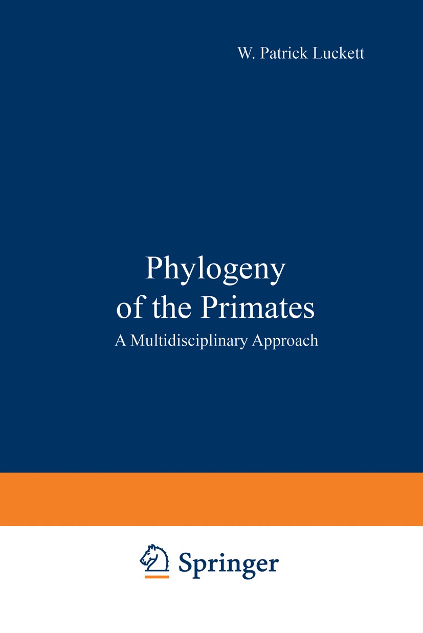 Titlebook: Phylogeny of the Primates; A Multidisciplinary W. Patrick Luckett,Frederick S. Szalay Book 1975 Springer Science+Business Media New York 1 Titlebook: Phylogeny of the Primates; A Multidisciplinary W. Patrick Luckett,Frederick S. Szalay Book 1975 Springer Science+Business Media New York 1