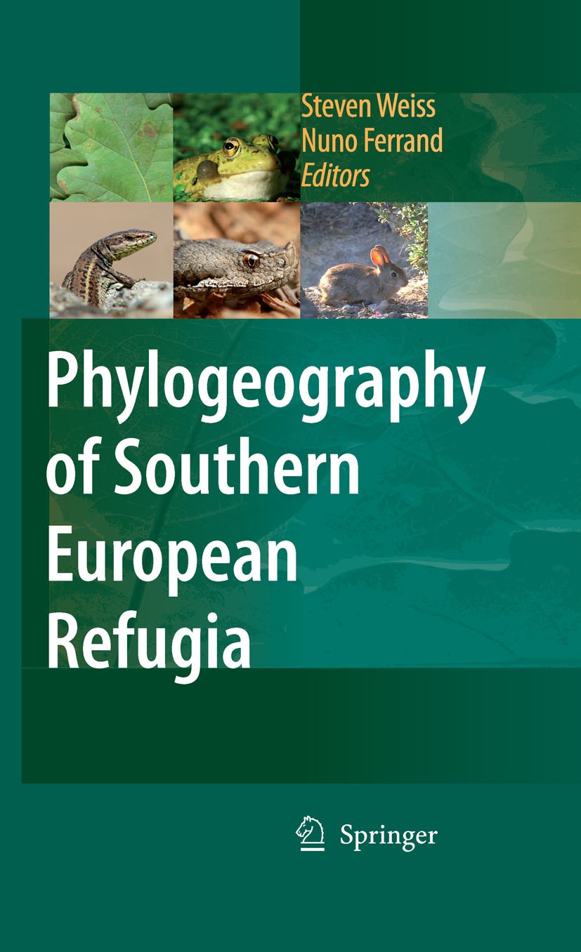 Titlebook: Phylogeography of Southern European Refugia; Evolutionary perspec Steven Weiss,Nuno Ferrand Book 2007 Springer Science+Business Media B.V. Titlebook: Phylogeography of Southern European Refugia; Evolutionary perspec Steven Weiss,Nuno Ferrand Book 2007 Springer Science+Business Media B.V.