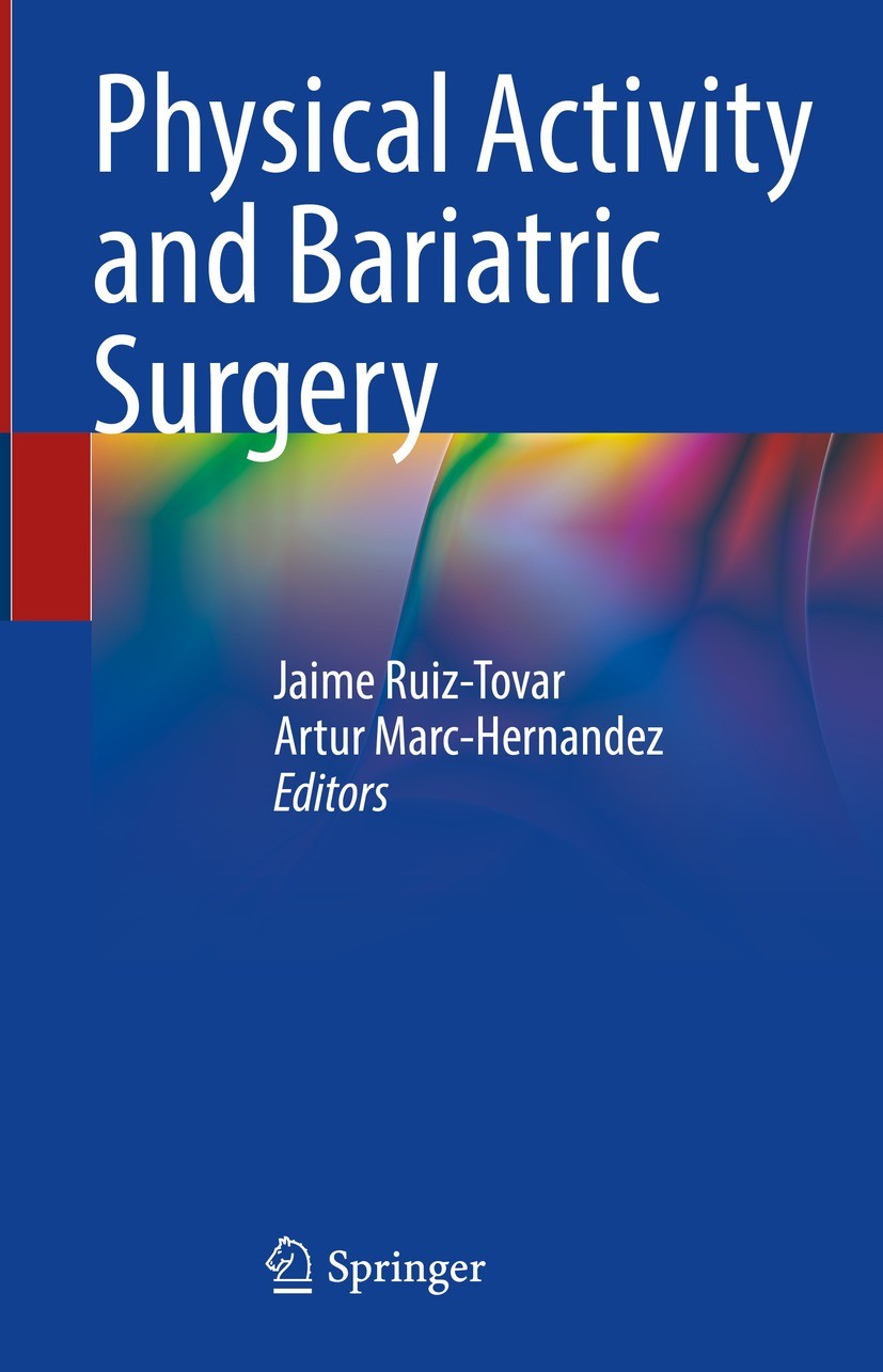 Titlebook: Physical Activity and Bariatric Surgery; Jaime Ruiz-Tovar,Artur Marc-Hernandez Book 2023 The Editor(s) (if applicable) and The Author(s), Titlebook: Physical Activity and Bariatric Surgery; Jaime Ruiz-Tovar,Artur Marc-Hernandez Book 2023 The Editor(s) (if applicable) and The Author(s),