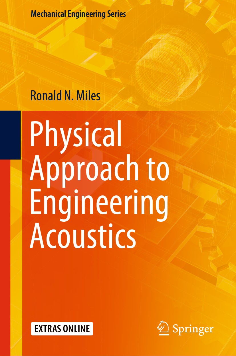 Titlebook: Physical Approach to Engineering Acoustics; Ronald N. Miles Textbook 20201st edition Springer Nature Switzerland AG 2020 Engineering acous Titlebook: Physical Approach to Engineering Acoustics; Ronald N. Miles Textbook 20201st edition Springer Nature Switzerland AG 2020 Engineering acous