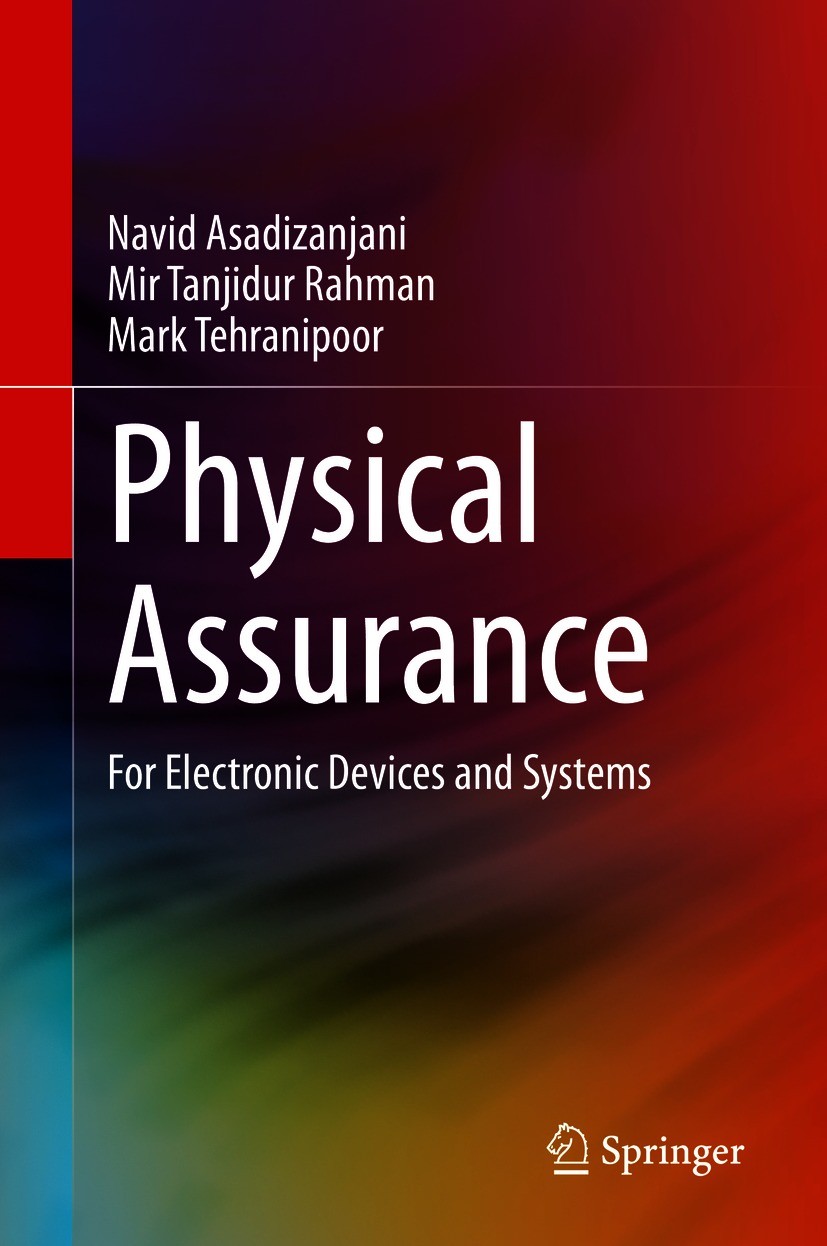 Titlebook: Physical Assurance; For Electronic Devic Navid Asadizanjani,Mir Tanjidur Rahman,Mark Tehran Book 2021 The Editor(s) (if applicable) and The Titlebook: Physical Assurance; For Electronic Devic Navid Asadizanjani,Mir Tanjidur Rahman,Mark Tehran Book 2021 The Editor(s) (if applicable) and The