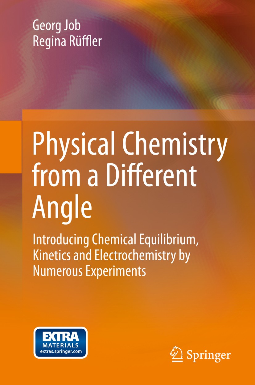 Titlebook: Physical Chemistry from a Different Angle; Introducing Chemical Georg Job,Regina Rüffler Textbook 20161st edition Springer Nature Switzerla Titlebook: Physical Chemistry from a Different Angle; Introducing Chemical Georg Job,Regina Rüffler Textbook 20161st edition Springer Nature Switzerla