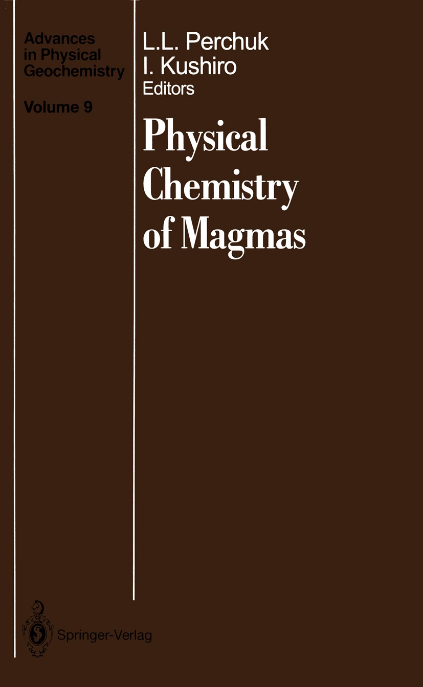 Titlebook: Physical Chemistry of Magmas; Leonid L. Perchuk,Ikuo Kushiro Book 1991 Springer-Verlag New York Inc. 1991 chemistry.dynamics.iron.magma.mo Titlebook: Physical Chemistry of Magmas; Leonid L. Perchuk,Ikuo Kushiro Book 1991 Springer-Verlag New York Inc. 1991 chemistry.dynamics.iron.magma.mo