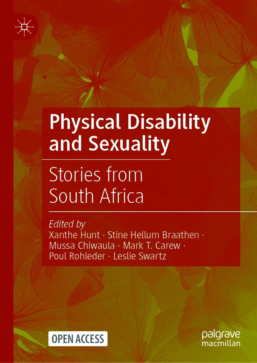 Titlebook: Physical Disability and Sexuality; Stories from South A Xanthe Hunt,Stine Hellum Braathen,Leslie Swartz Book‘‘‘‘‘‘‘‘ 2021 The Editor(s) (if Titlebook: Physical Disability and Sexuality; Stories from South A Xanthe Hunt,Stine Hellum Braathen,Leslie Swartz Book‘‘‘‘‘‘‘‘ 2021 The Editor(s) (if