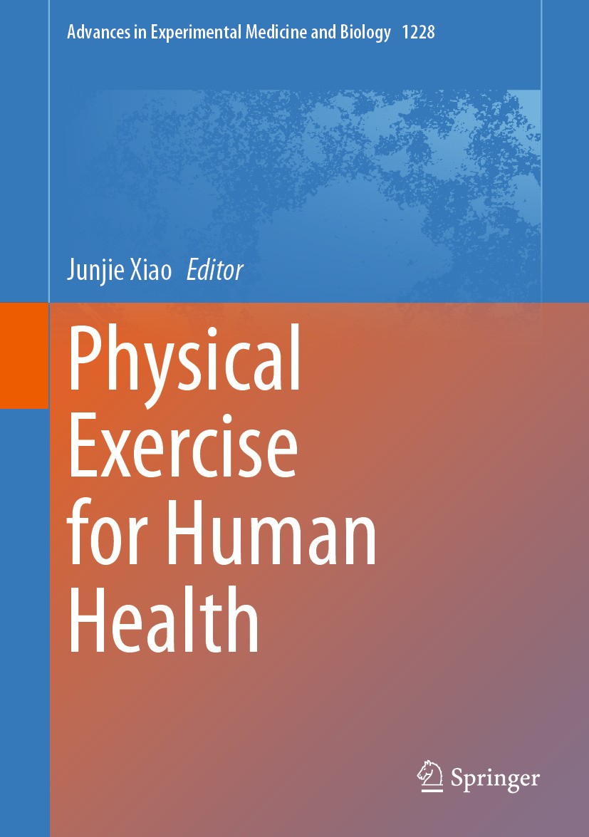 Titlebook: Physical Exercise for Human Health; Junjie Xiao Book 2020 The Editor(s) (if applicable) and The Author(s), under exclusive license to Spri Titlebook: Physical Exercise for Human Health; Junjie Xiao Book 2020 The Editor(s) (if applicable) and The Author(s), under exclusive license to Spri