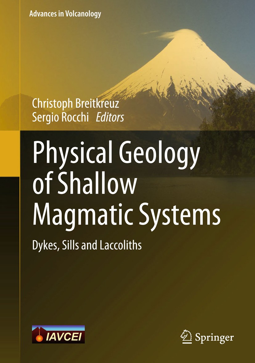 Titlebook: Physical Geology of Shallow Magmatic Systems; Dykes, Sills and Lac Christoph Breitkreuz,Sergio Rocchi Book 2018 Springer International Publ Titlebook: Physical Geology of Shallow Magmatic Systems; Dykes, Sills and Lac Christoph Breitkreuz,Sergio Rocchi Book 2018 Springer International Publ