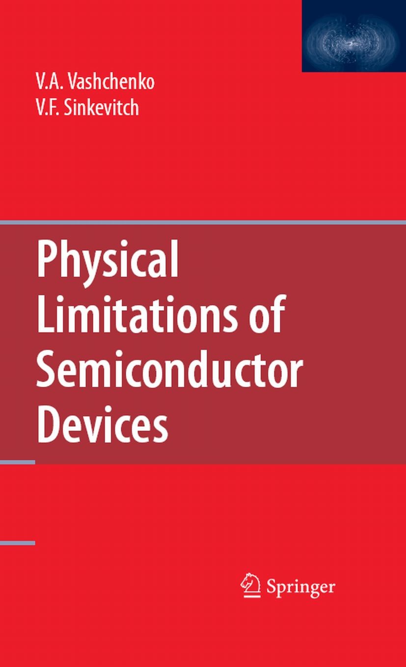 Titlebook: Physical Limitations of Semiconductor Devices; V. A. Vashchenko,V. F. Sinkevitch Book 2008 Springer-Verlag US 2008 ESD.Leistungsfeldeffekt Titlebook: Physical Limitations of Semiconductor Devices; V. A. Vashchenko,V. F. Sinkevitch Book 2008 Springer-Verlag US 2008 ESD.Leistungsfeldeffekt