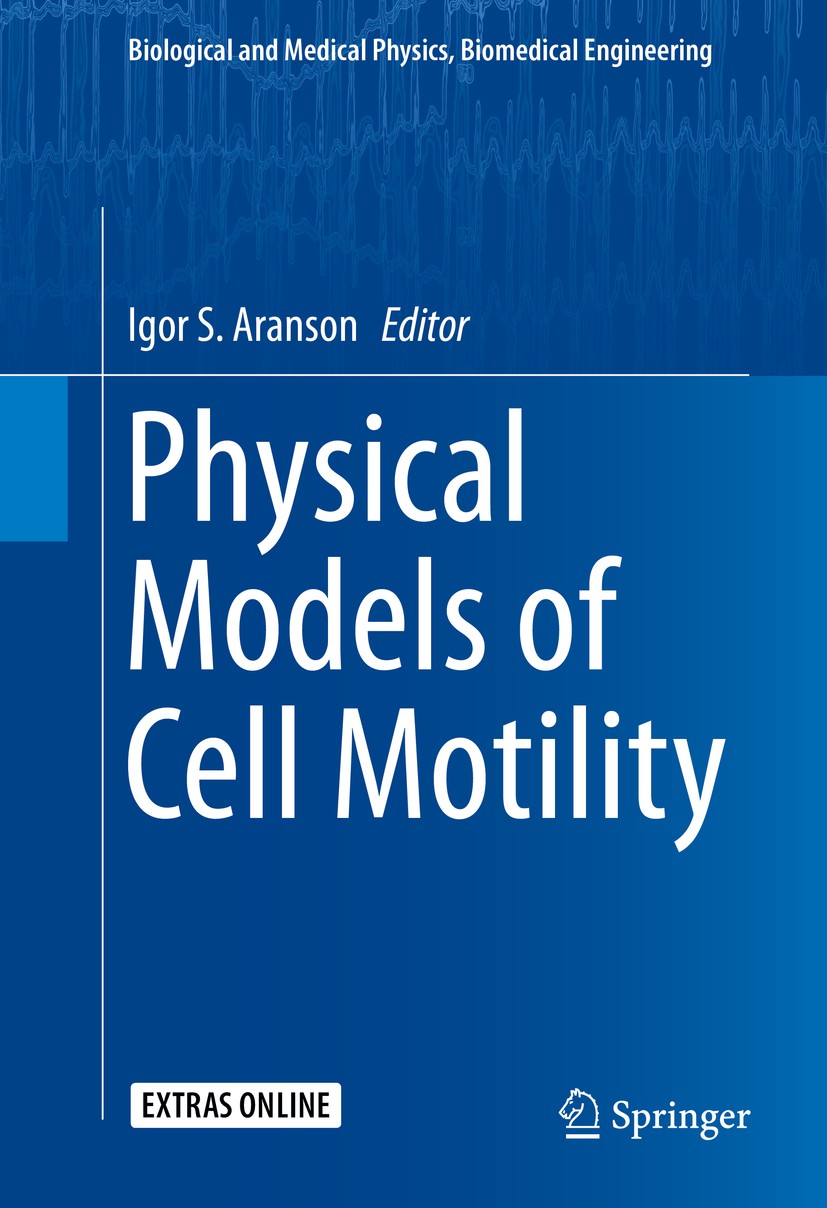 Titlebook: Physical Models of Cell Motility; Igor S. Aranson Book 2016 Springer International Publishing Switzerland 2016 Adhesion and Cell Motility. Titlebook: Physical Models of Cell Motility; Igor S. Aranson Book 2016 Springer International Publishing Switzerland 2016 Adhesion and Cell Motility.