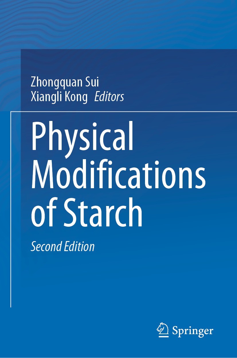 Titlebook: Physical Modifications of Starch; Zhongquan Sui,Xiangli Kong Book 2023Latest edition The Editor(s) (if applicable) and The Author(s), unde Titlebook: Physical Modifications of Starch; Zhongquan Sui,Xiangli Kong Book 2023Latest edition The Editor(s) (if applicable) and The Author(s), unde