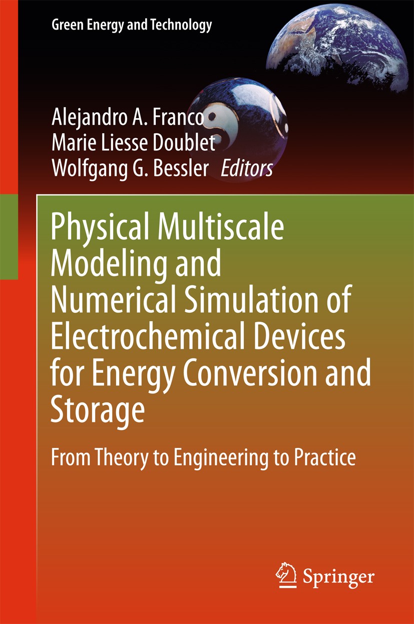 Titlebook: Physical Multiscale Modeling and Numerical Simulation of Electrochemical Devices for Energy Conversi; From Theory to Engin Alejandro A. Fra Titlebook: Physical Multiscale Modeling and Numerical Simulation of Electrochemical Devices for Energy Conversi; From Theory to Engin Alejandro A. Fra