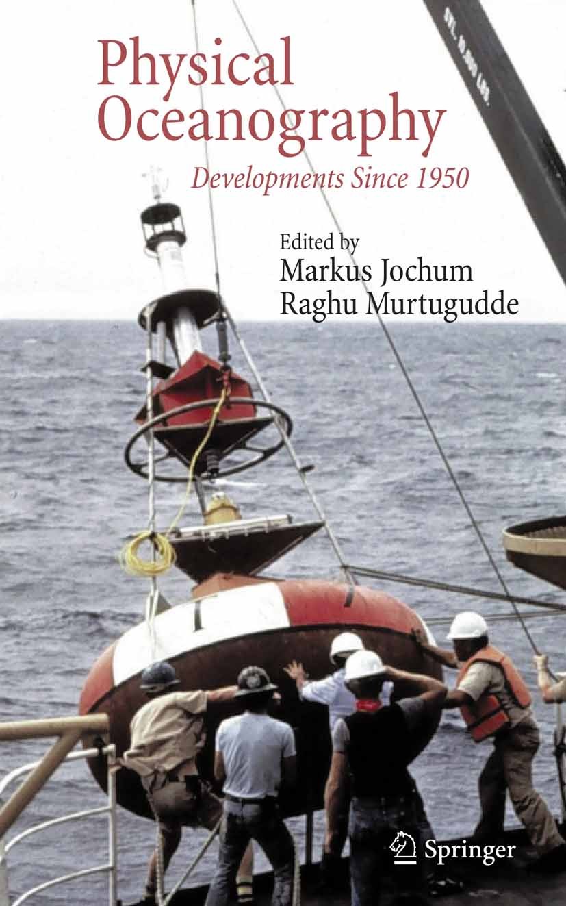 Titlebook: Physical Oceanography; Developments Since 1 Markus Jochum,Raghu Murtugudde Book 2006 Springer-Verlag New York 2006 Ocean.Oceanography.Weath Titlebook: Physical Oceanography; Developments Since 1 Markus Jochum,Raghu Murtugudde Book 2006 Springer-Verlag New York 2006 Ocean.Oceanography.Weath