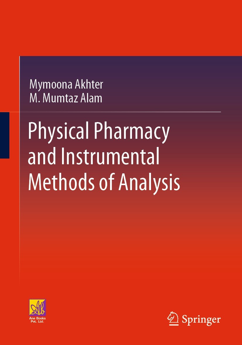 Titlebook: Physical Pharmacy and Instrumental Methods of Analysis; Mymoona Akhter,M. Mumtaz Alam Textbook 2023 The Author(s) 2023 Drug Molecules.Phys Titlebook: Physical Pharmacy and Instrumental Methods of Analysis; Mymoona Akhter,M. Mumtaz Alam Textbook 2023 The Author(s) 2023 Drug Molecules.Phys