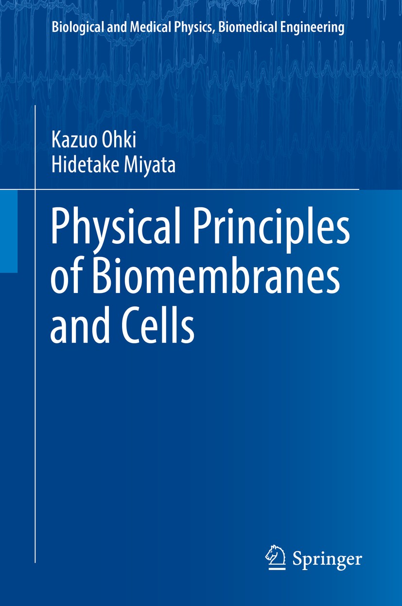Titlebook: Physical Principles of Biomembranes and Cells; Kazuo Ohki,Hidetake Miyata Book 2018 Springer Japan KK, part of Springer Nature 2018 Cytosk Titlebook: Physical Principles of Biomembranes and Cells; Kazuo Ohki,Hidetake Miyata Book 2018 Springer Japan KK, part of Springer Nature 2018 Cytosk