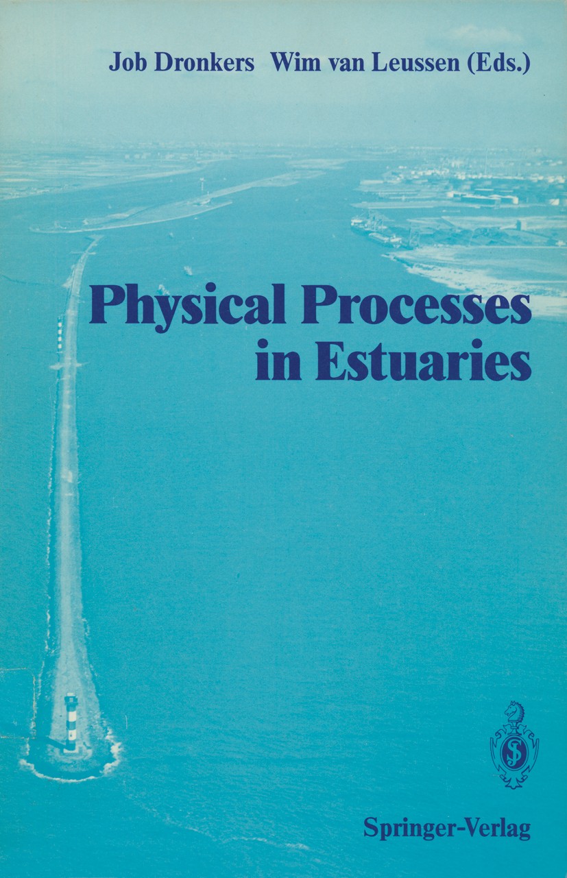 Titlebook: Physical Processes in Estuaries; Job Dronkers,Wim Leussen Conference proceedings 1988 Springer-Verlag Berlin Heidelberg 1988 Coast.environ Titlebook: Physical Processes in Estuaries; Job Dronkers,Wim Leussen Conference proceedings 1988 Springer-Verlag Berlin Heidelberg 1988 Coast.environ