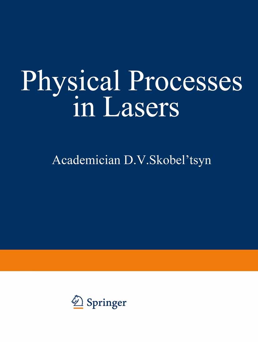 Titlebook: Physical Processes in Lasers; Academician D. V. Skobel’tsyn (Director) Book 1973 Consultants Bureau, New York 1973 atoms.diatomic molecule Titlebook: Physical Processes in Lasers; Academician D. V. Skobel’tsyn (Director) Book 1973 Consultants Bureau, New York 1973 atoms.diatomic molecule