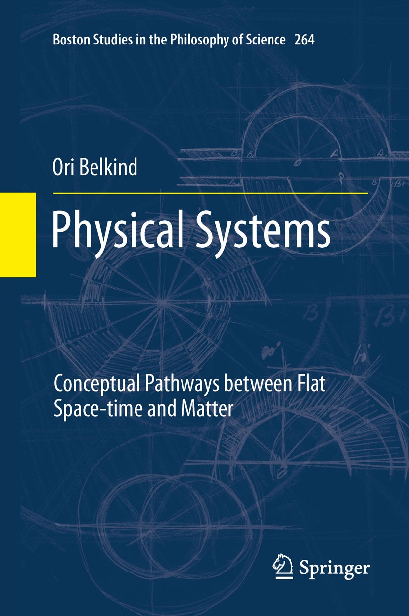 Titlebook: Physical Systems; Conceptual Pathways Ori Belkind Book 2012 Springer Science+Business Media B.V. 2012 Einstein.Inertia.Laws of Motion.Matt Titlebook: Physical Systems; Conceptual Pathways Ori Belkind Book 2012 Springer Science+Business Media B.V. 2012 Einstein.Inertia.Laws of Motion.Matt