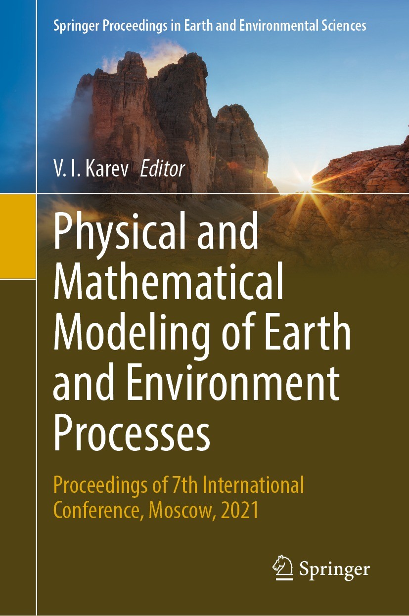 Titlebook: Physical and Mathematical Modeling of Earth and Environment Processes; Proceedings of 7th I V. I. Karev Conference proceedings 2022 The Edi Titlebook: Physical and Mathematical Modeling of Earth and Environment Processes; Proceedings of 7th I V. I. Karev Conference proceedings 2022 The Edi