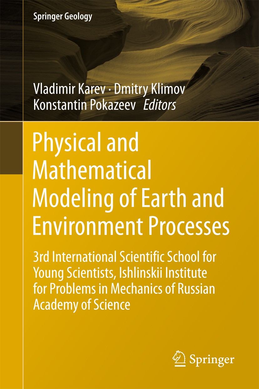 Titlebook: Physical and Mathematical Modeling of Earth and Environment Processes; 3rd International Sc Vladimir Karev,Dmitry Klimov,Konstantin Pokazee Titlebook: Physical and Mathematical Modeling of Earth and Environment Processes; 3rd International Sc Vladimir Karev,Dmitry Klimov,Konstantin Pokazee