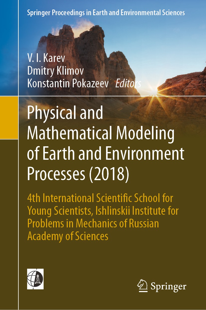 Titlebook: Physical and Mathematical Modeling of Earth and Environment Processes (2018); 4th International Sc V. I.‘Karev,Dmitry Klimov,Konstantin Pok Titlebook: Physical and Mathematical Modeling of Earth and Environment Processes (2018); 4th International Sc V. I.‘Karev,Dmitry Klimov,Konstantin Pok