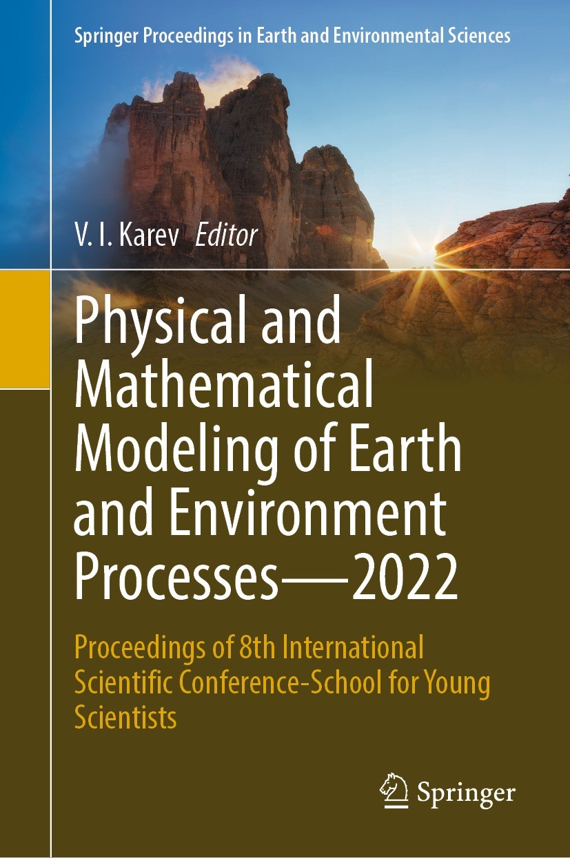 Titlebook: Physical and Mathematical Modeling of Earth and Environment Processes—2022; Proceedings of 8th I V. I. Karev Conference proceedings 2023 Th Titlebook: Physical and Mathematical Modeling of Earth and Environment Processes—2022; Proceedings of 8th I V. I. Karev Conference proceedings 2023 Th