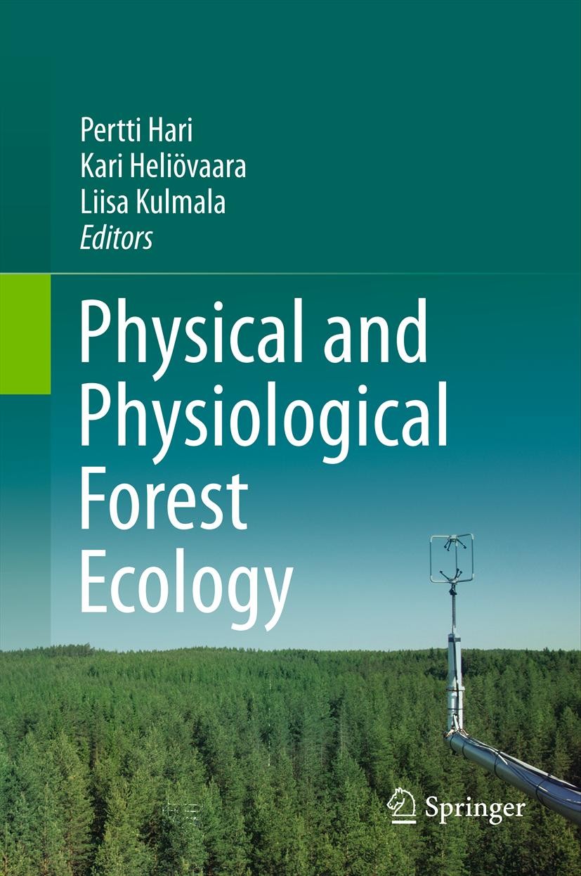 Titlebook: Physical and Physiological Forest Ecology; Pertti Hari,Kari Heliövaara,Liisa Kulmala Book 2013 Springer Science+Business Media Dordrecht 2 Titlebook: Physical and Physiological Forest Ecology; Pertti Hari,Kari Heliövaara,Liisa Kulmala Book 2013 Springer Science+Business Media Dordrecht 2
