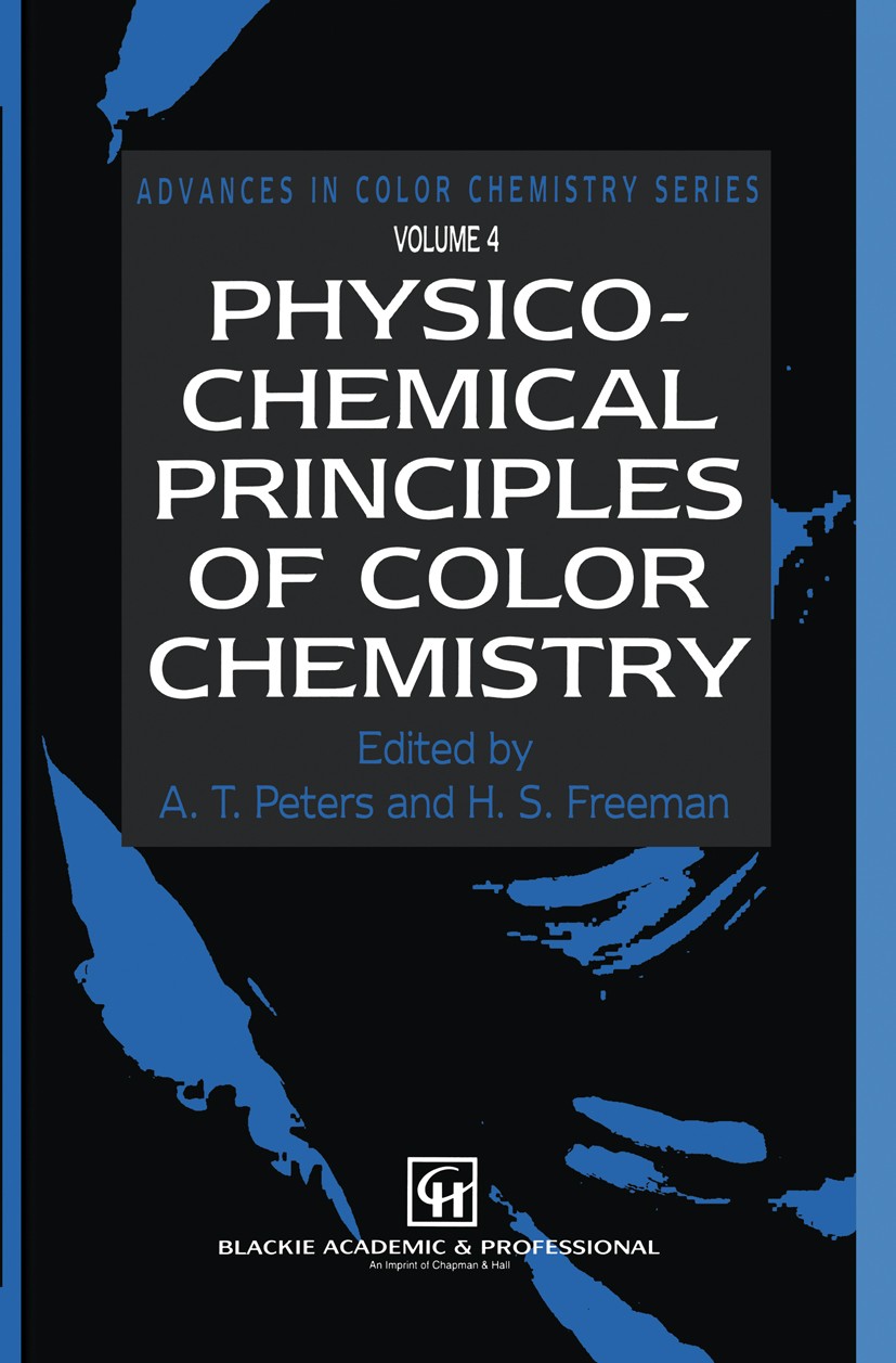 Titlebook: Physico-Chemical Principles of Color Chemistry; Volume 4 A. T. Peters,H. S. Freeman Book 1996 Chapman & Hall 1996 Pigment.chemistry.crystal Titlebook: Physico-Chemical Principles of Color Chemistry; Volume 4 A. T. Peters,H. S. Freeman Book 1996 Chapman & Hall 1996 Pigment.chemistry.crystal
