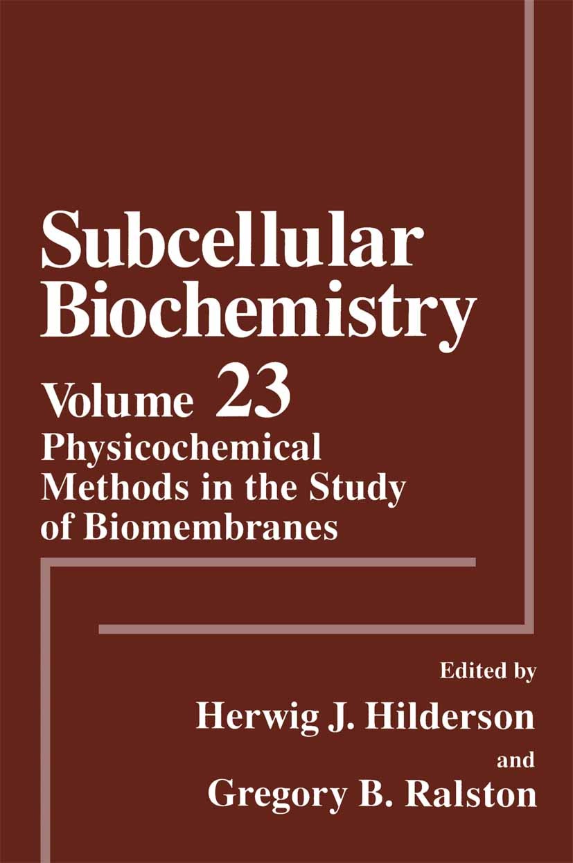 Titlebook: Physicochemical Methods in the Study of Biomembranes; Herwig J. Hilderson,Gregory B. Ralston Book 1994 Springer Science+Business Media New Titlebook: Physicochemical Methods in the Study of Biomembranes; Herwig J. Hilderson,Gregory B. Ralston Book 1994 Springer Science+Business Media New