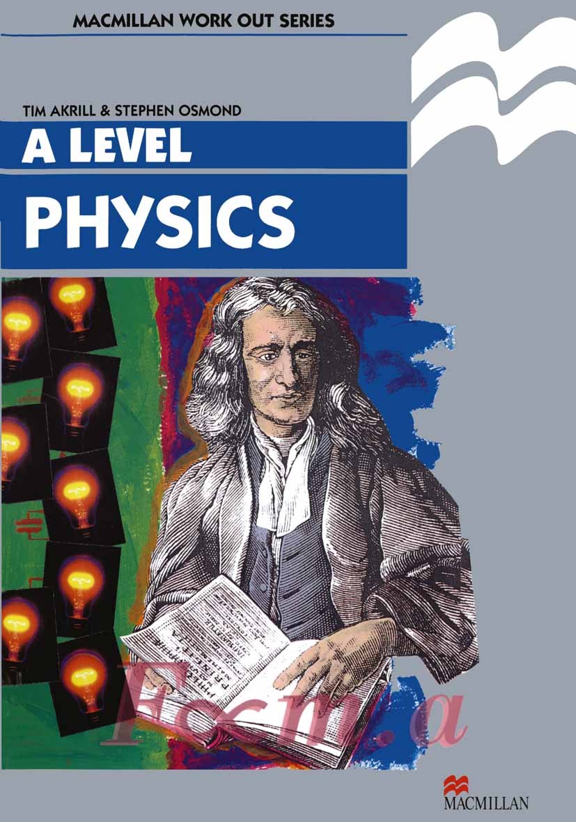 Titlebook: Work Out Physics A-Level; Tim Akrill,Stephen Osmond Textbook 1991Latest edition Macmillan Publishers Limited 1991 electricity.electromagne Titlebook: Work Out Physics A-Level; Tim Akrill,Stephen Osmond Textbook 1991Latest edition Macmillan Publishers Limited 1991 electricity.electromagne