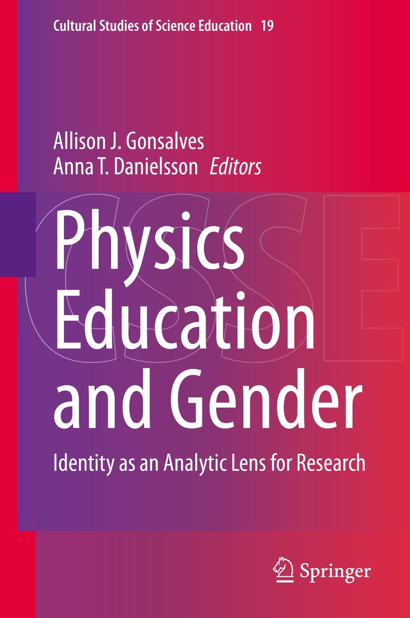 Titlebook: Physics Education and Gender; Identity as an Analy Allison J. Gonsalves,Anna T. Danielsson Book 2020 Springer Nature Switzerland AG 2020 ge Titlebook: Physics Education and Gender; Identity as an Analy Allison J. Gonsalves,Anna T. Danielsson Book 2020 Springer Nature Switzerland AG 2020 ge
