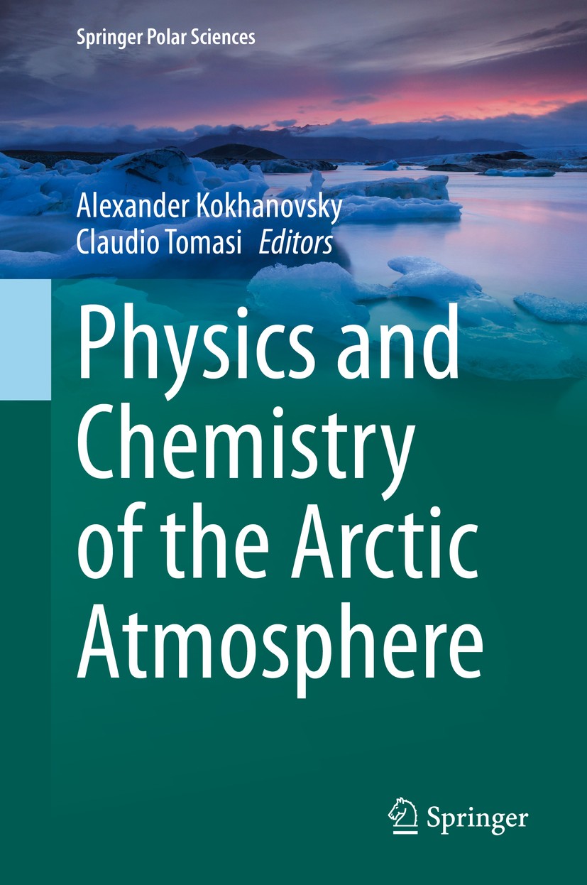 Titlebook: Physics and Chemistry of the Arctic Atmosphere; Alexander Kokhanovsky,Claudio Tomasi Book 2020 Springer Nature Switzerland AG 2020 Arctic Titlebook: Physics and Chemistry of the Arctic Atmosphere; Alexander Kokhanovsky,Claudio Tomasi Book 2020 Springer Nature Switzerland AG 2020 Arctic