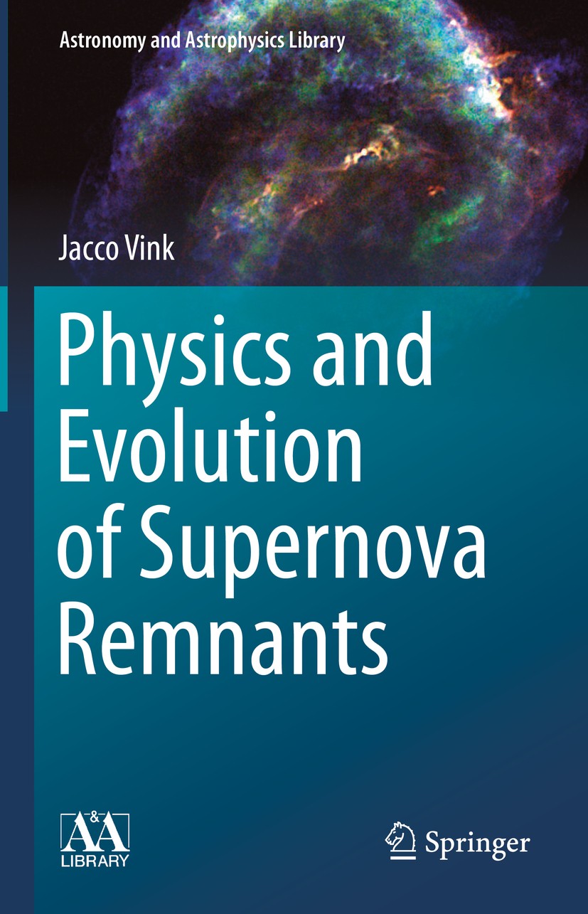 Titlebook: Physics and Evolution of Supernova Remnants; Jacco Vink Book 2020 Springer Nature Switzerland AG 2020 Chandra supernova observations.Colli Titlebook: Physics and Evolution of Supernova Remnants; Jacco Vink Book 2020 Springer Nature Switzerland AG 2020 Chandra supernova observations.Colli