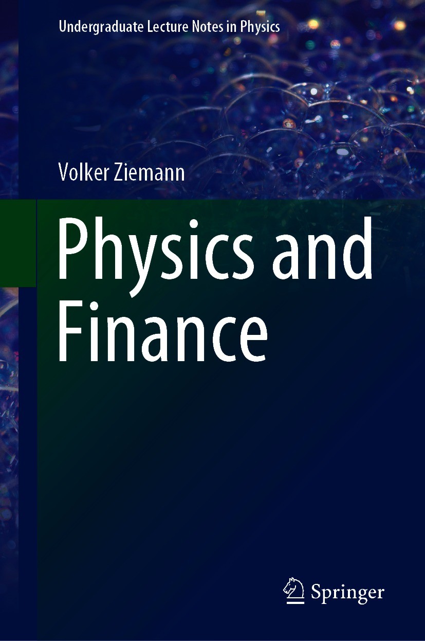 Titlebook: Physics and Finance; Volker Ziemann Textbook 2021 The Editor(s) (if applicable) and The Author(s), under exclusive license to Springer Nat Titlebook: Physics and Finance; Volker Ziemann Textbook 2021 The Editor(s) (if applicable) and The Author(s), under exclusive license to Springer Nat