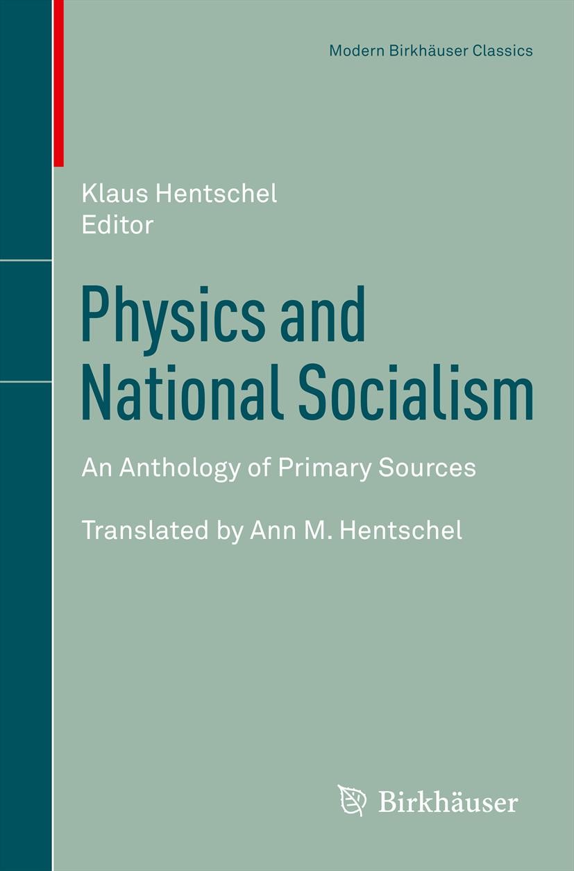Titlebook: Physics and National Socialism; An Anthology of Prim Klaus Hentschel Book 1996 Springer Basel AG 1996 Mathematica.Nation.physics.socialism. Titlebook: Physics and National Socialism; An Anthology of Prim Klaus Hentschel Book 1996 Springer Basel AG 1996 Mathematica.Nation.physics.socialism.