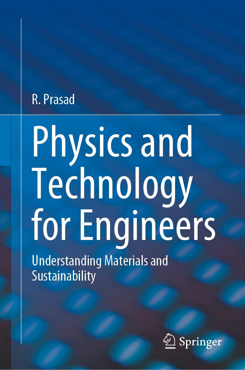 Titlebook: Physics and Technology for Engineers; Understanding Materi R. Prasad Textbook 2023 The Editor(s) (if applicable) and The Author(s), under e Titlebook: Physics and Technology for Engineers; Understanding Materi R. Prasad Textbook 2023 The Editor(s) (if applicable) and The Author(s), under e