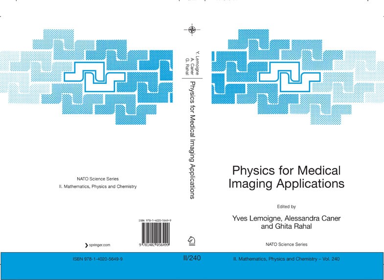Titlebook: Physics for Medical Imaging Applications; Yves Lemoigne,Alessandra Caner,Ghita Rahal Conference proceedings 20071st edition Springer Scien Titlebook: Physics for Medical Imaging Applications; Yves Lemoigne,Alessandra Caner,Ghita Rahal Conference proceedings 20071st edition Springer Scien