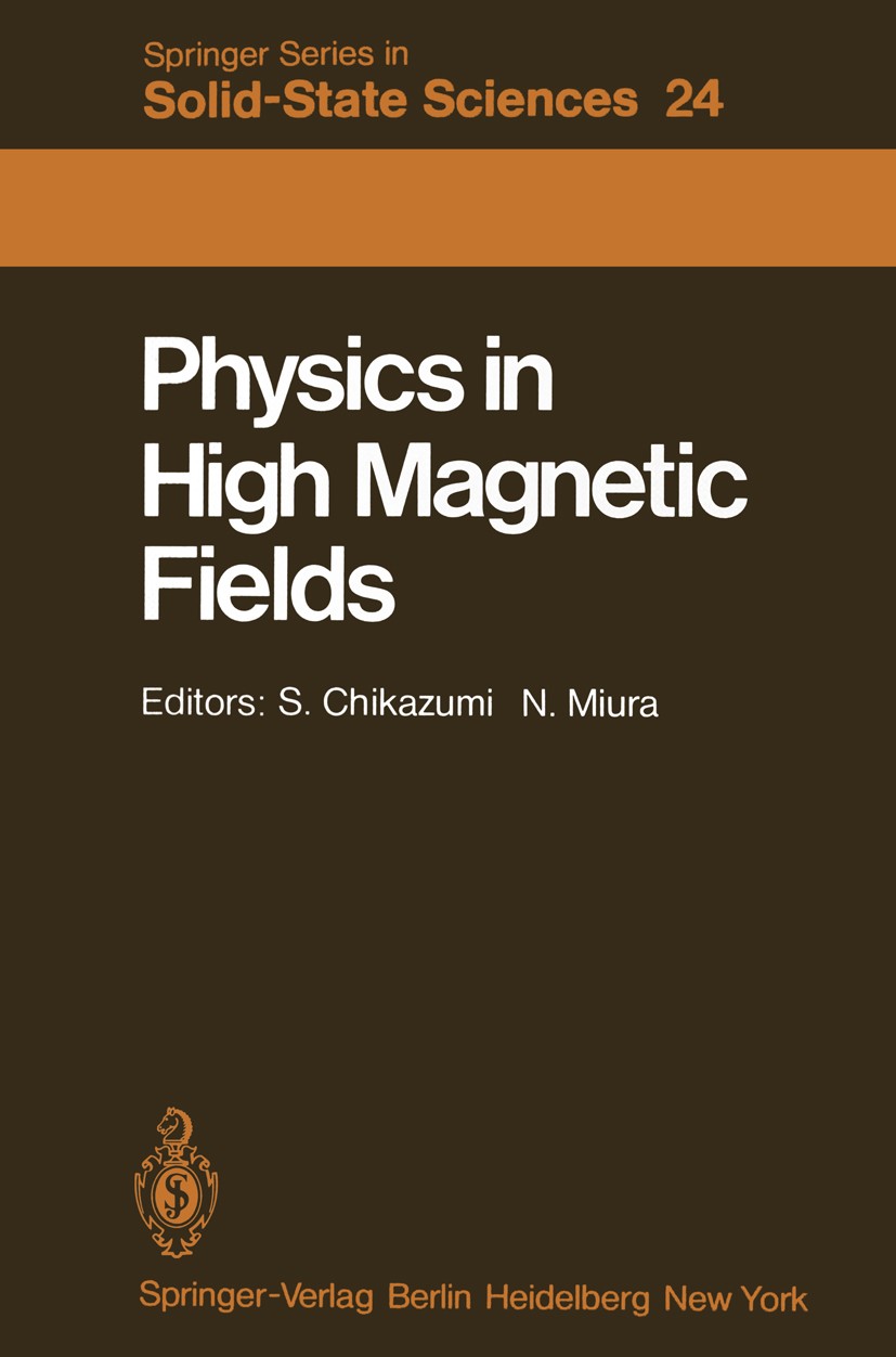 Titlebook: Physics in High Magnetic Fields; Proceedings of the O Sōshin Chikazumi,Noború Miura Conference proceedings 1981 Springer-Verlag Berlin Heid Titlebook: Physics in High Magnetic Fields; Proceedings of the O Sōshin Chikazumi,Noború Miura Conference proceedings 1981 Springer-Verlag Berlin Heid