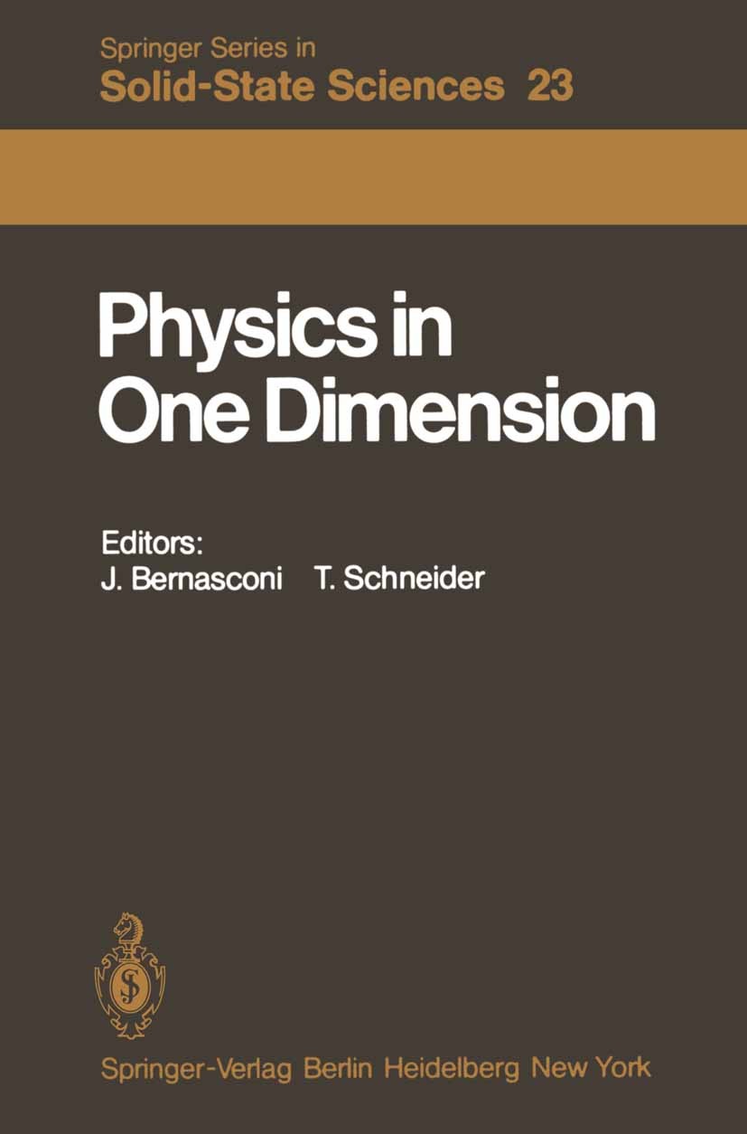 Titlebook: Physics in One Dimension; Proceedings of an In Jakob Bernasconi,Toni Schneider Conference proceedings 1981 Springer-Verlag Berlin Heidelber Titlebook: Physics in One Dimension; Proceedings of an In Jakob Bernasconi,Toni Schneider Conference proceedings 1981 Springer-Verlag Berlin Heidelber
