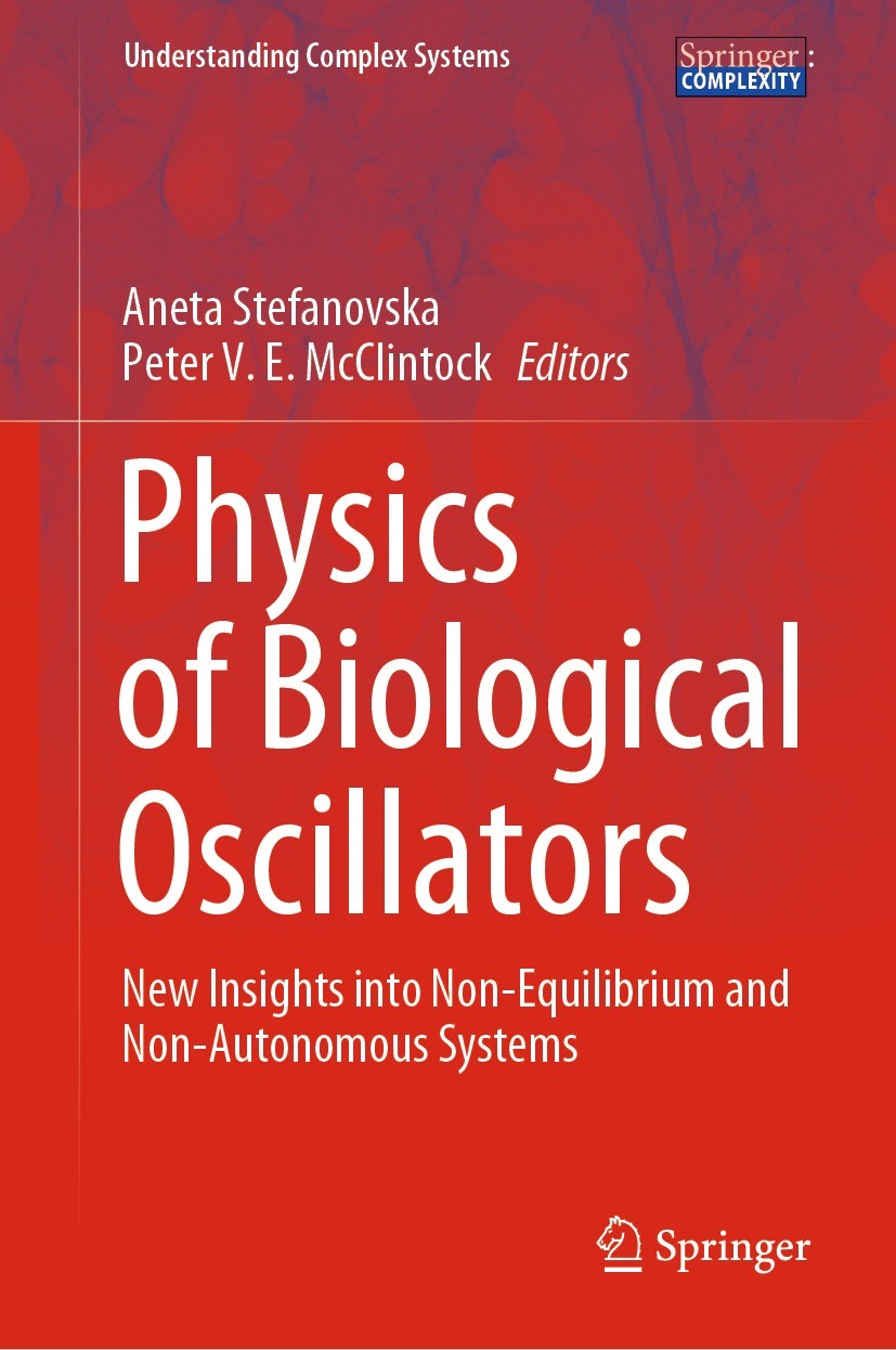 Titlebook: Physics of Biological Oscillators; New Insights into No Aneta Stefanovska,Peter V. E. McClintock Book 2021 Springer Nature Switzerland AG 2 Titlebook: Physics of Biological Oscillators; New Insights into No Aneta Stefanovska,Peter V. E. McClintock Book 2021 Springer Nature Switzerland AG 2