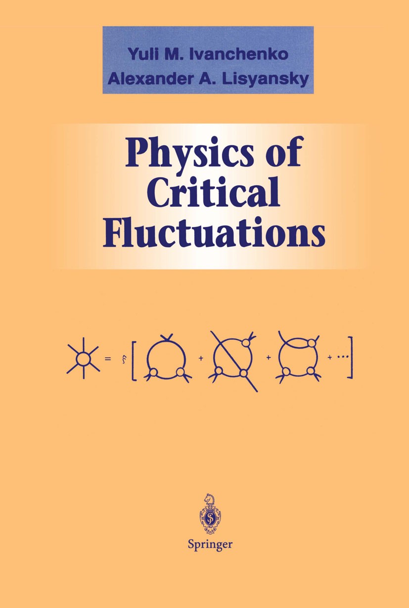 Titlebook: Physics of Critical Fluctuations; Yuli M. Ivanchenko,Alexander A. Lisyansky Textbook 1995 Springer-Verlag New York, Inc. 1995 Critical Flu Titlebook: Physics of Critical Fluctuations; Yuli M. Ivanchenko,Alexander A. Lisyansky Textbook 1995 Springer-Verlag New York, Inc. 1995 Critical Flu