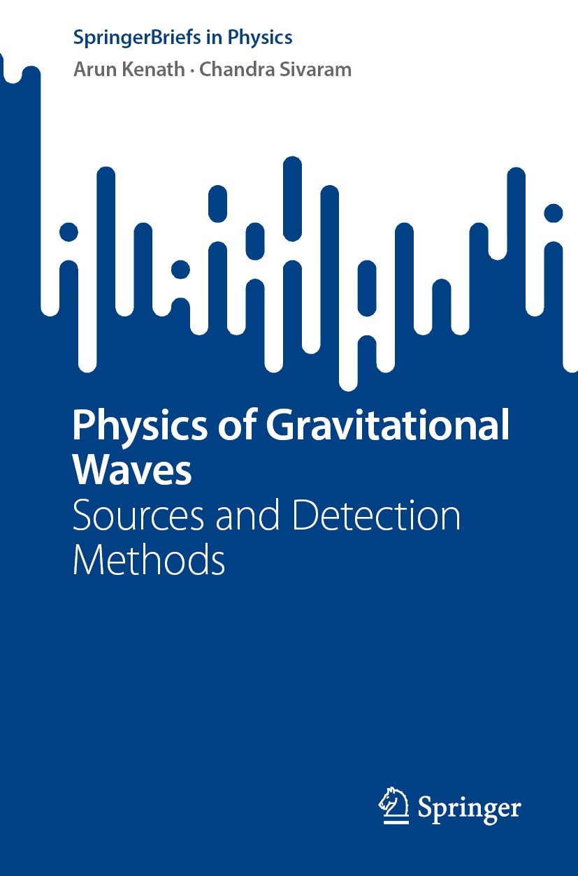Titlebook: Physics of Gravitational Waves; Sources and Detectio Arun Kenath,Chandra Sivaram Book 2023 The Editor(s) (if applicable) and The Author(s), Titlebook: Physics of Gravitational Waves; Sources and Detectio Arun Kenath,Chandra Sivaram Book 2023 The Editor(s) (if applicable) and The Author(s),