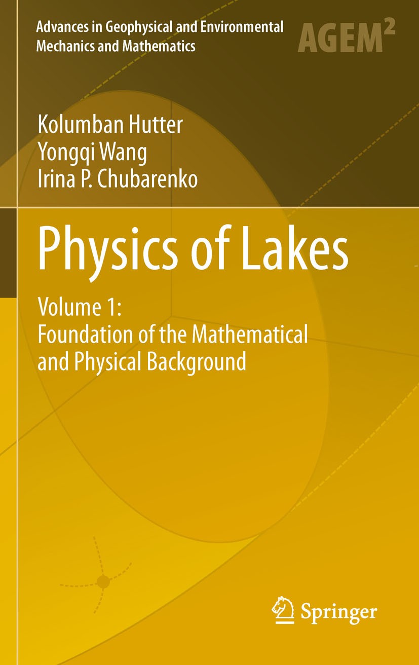 Titlebook: Physics of Lakes; Volume 1: Foundation Kolumban Hutter,Yongqi Wang,Irina P. Chubarenko Book 2011 Springer-Verlag Berlin Heidelberg 2011 Env Titlebook: Physics of Lakes; Volume 1: Foundation Kolumban Hutter,Yongqi Wang,Irina P. Chubarenko Book 2011 Springer-Verlag Berlin Heidelberg 2011 Env