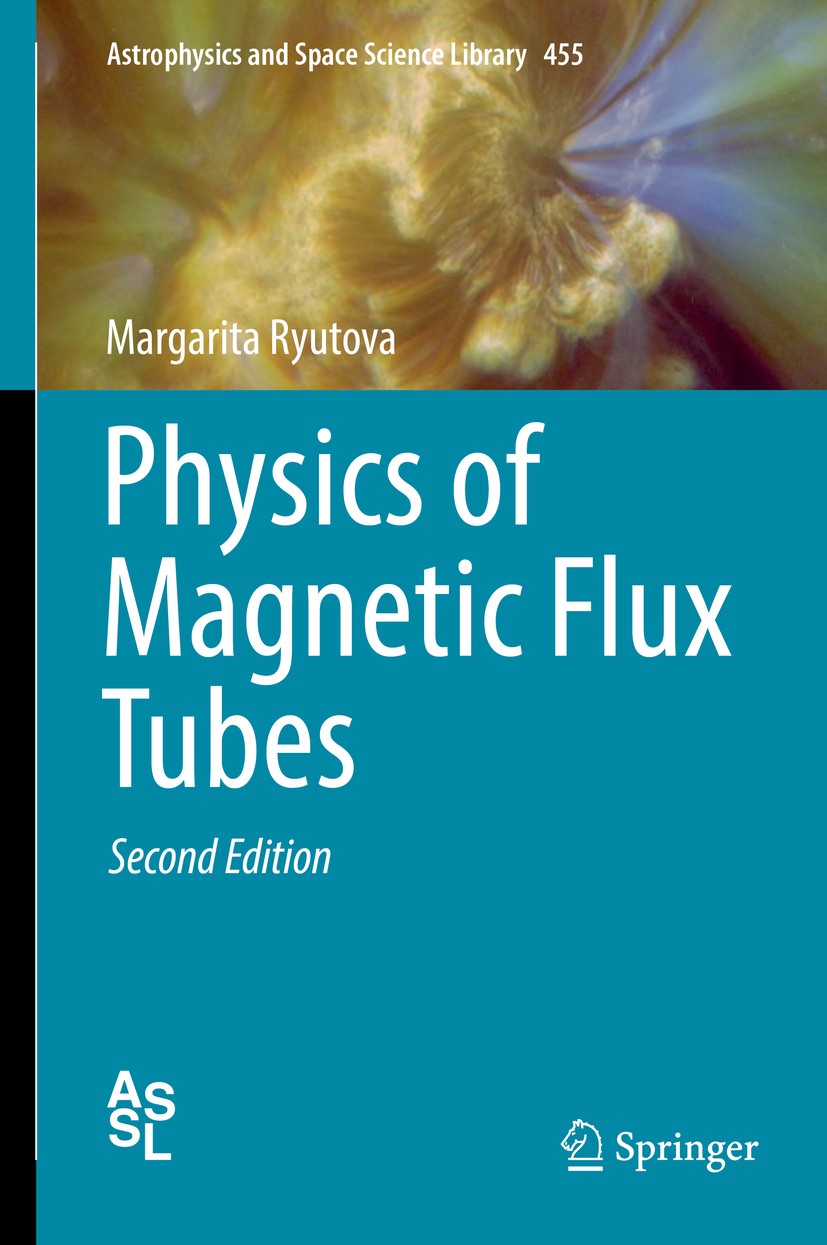 Titlebook: Physics of Magnetic Flux Tubes; Margarita Ryutova Book 2018Latest edition Springer Nature Switzerland AG 2018 Atmospheric Magnetic Fields Titlebook: Physics of Magnetic Flux Tubes; Margarita Ryutova Book 2018Latest edition Springer Nature Switzerland AG 2018 Atmospheric Magnetic Fields