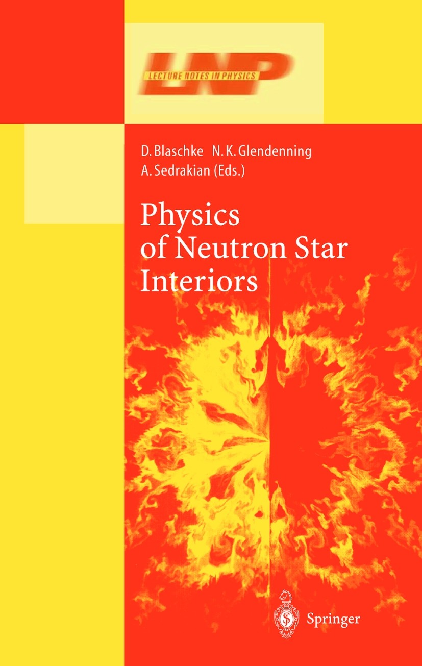 Titlebook: Physics of Neutron Star Interiors; David Blaschke,Armen Sedrakian,Norman K. Glendenni Book 2001 Springer-Verlag Berlin Heidelberg 2001 Bar Titlebook: Physics of Neutron Star Interiors; David Blaschke,Armen Sedrakian,Norman K. Glendenni Book 2001 Springer-Verlag Berlin Heidelberg 2001 Bar