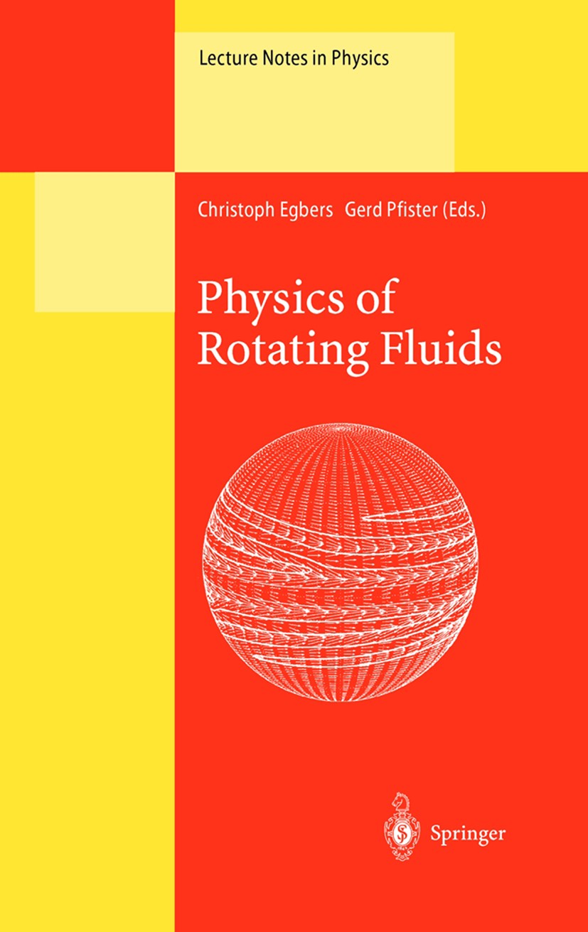 Titlebook: Physics of Rotating Fluids; Selected Topics of t Christoph Egbers,Gerd Pfister Conference proceedings 2000 Springer-Verlag Berlin Heidelber Titlebook: Physics of Rotating Fluids; Selected Topics of t Christoph Egbers,Gerd Pfister Conference proceedings 2000 Springer-Verlag Berlin Heidelber