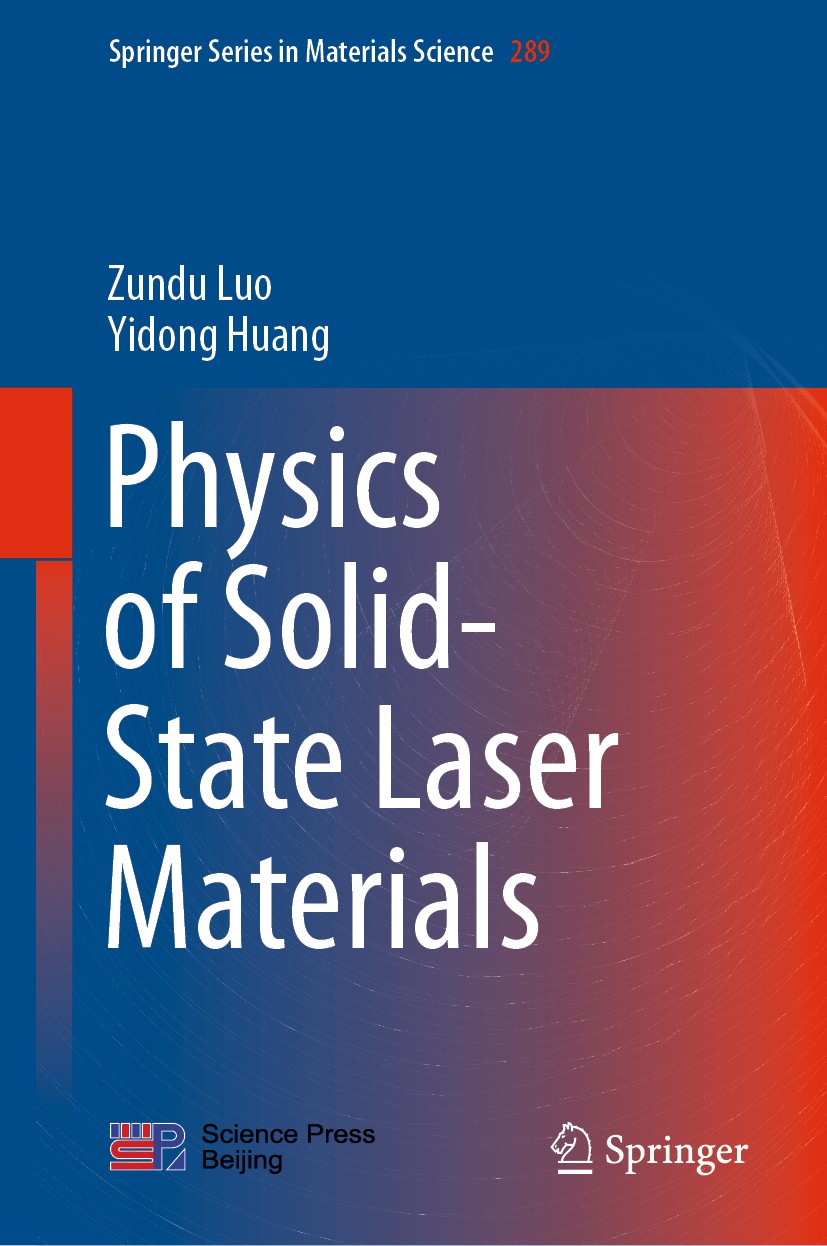 Titlebook: Physics of Solid-State Laser Materials; Zundu Luo,Yidong Huang Book 2020 Science Press and Springer Nature Singapore Pte Ltd. 2020 Laser c Titlebook: Physics of Solid-State Laser Materials; Zundu Luo,Yidong Huang Book 2020 Science Press and Springer Nature Singapore Pte Ltd. 2020 Laser c