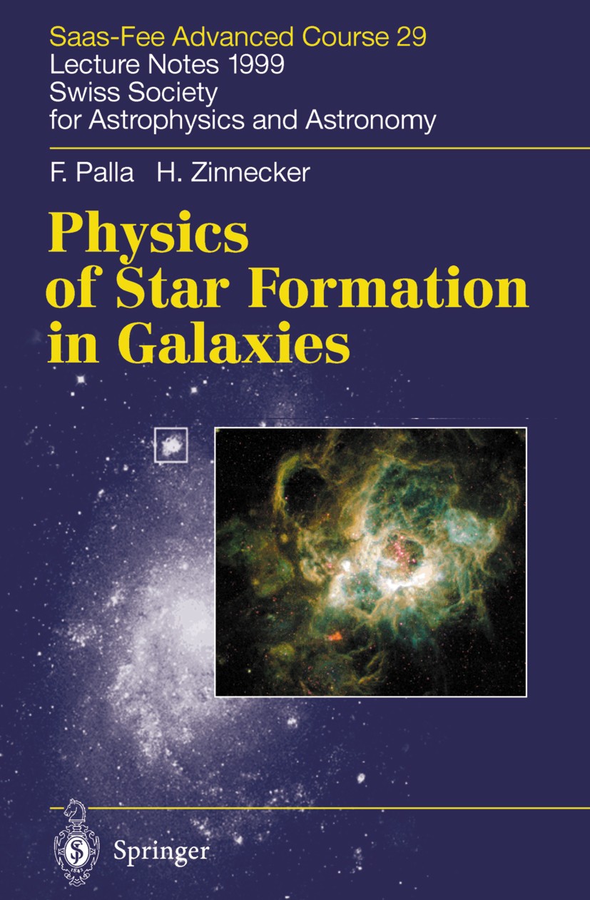 Titlebook: Physics of Star Formation in Galaxies; Saas-Fee Advanced Co Francesco Palla,Hans Zinnecker,André Maeder,George Book 2002 Springer-Verlag Be Titlebook: Physics of Star Formation in Galaxies; Saas-Fee Advanced Co Francesco Palla,Hans Zinnecker,André Maeder,George Book 2002 Springer-Verlag Be